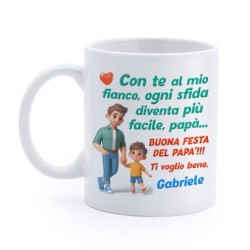 Tazza Mug Buona festa del papà! Con te al mio fianco... Personalizzata con nome di bimbo o bimba! Scegli il design!