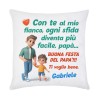 Federa per cuscino Buona festa del papà! Con te al mio fianco... Personalizzata con nome di bimbo o bimba! Scegli il design!